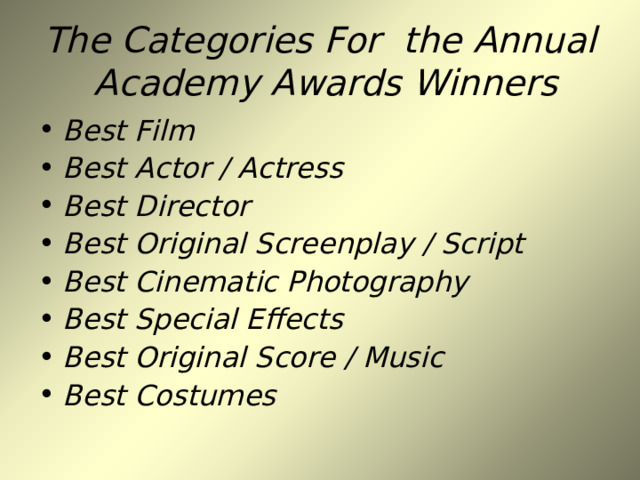 The Categories For the Annual Academy Awards Winners