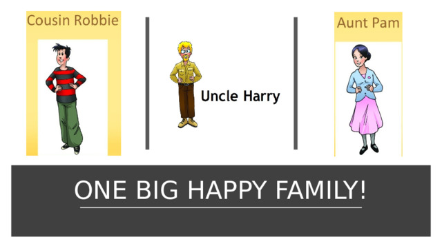 ONE BIG HAPPY FAMILY!