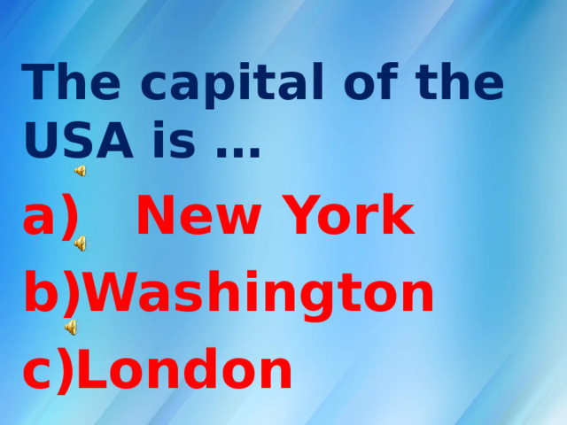 The capital of the USA is …