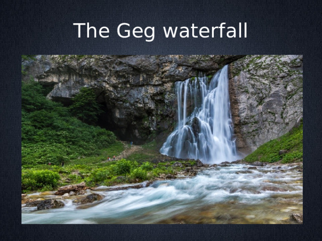 The Geg waterfall