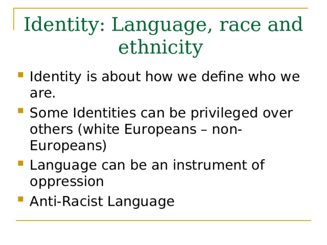 Identity : Language, race and ethnicity