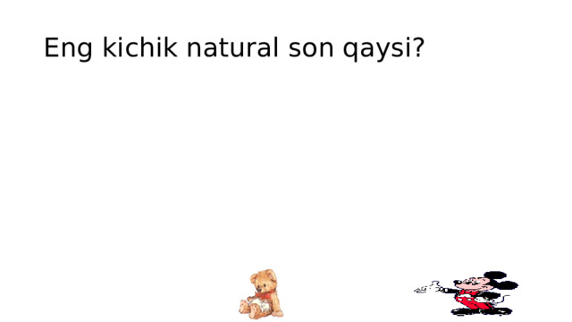 Eng kichik natural son qaysi?