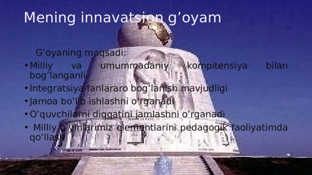 Mening innavatsion g’oyam    G’oyaning maqsadi: