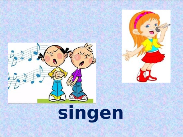 singen