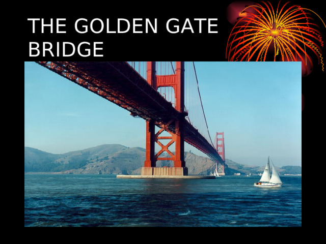 THE GOLDEN GATE BRIDGE