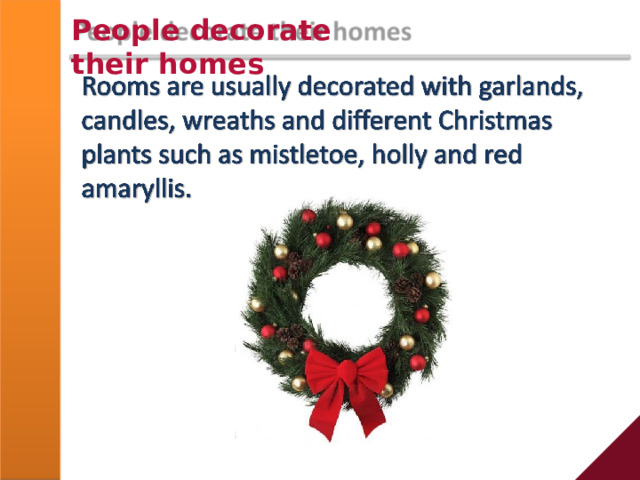 People decorate  their  homes