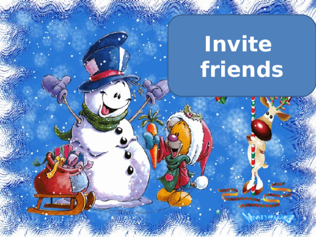 Invite friends