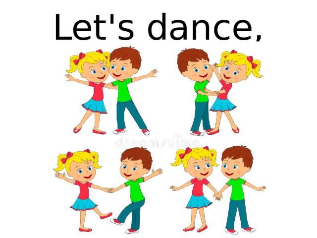 Let's dance,