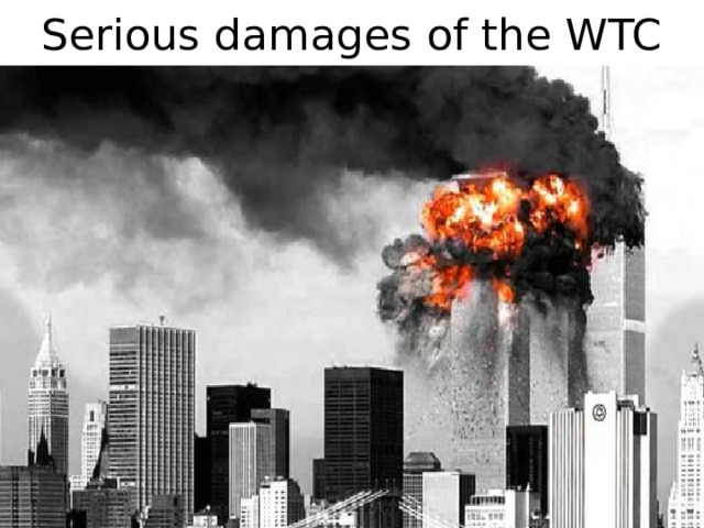 Serious damages of the WTC