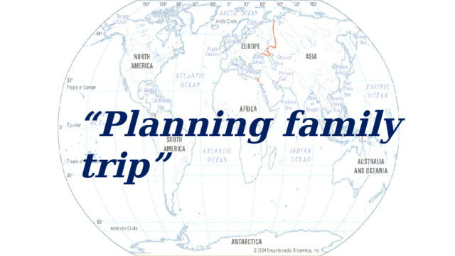 “ Planning family trip”