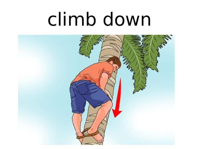 climb down