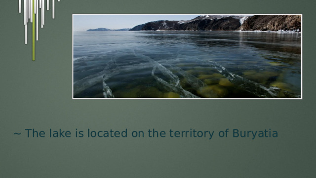 ~ The lake is located on the territory of Buryatia