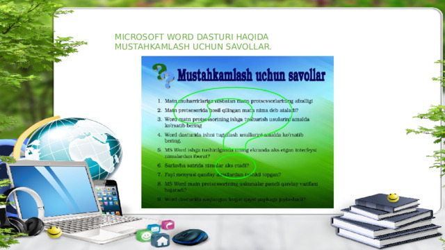 MICROSOFT WORD DASTURI HAQIDA MUSTAHKAMLASH UCHUN SAVOLLAR.