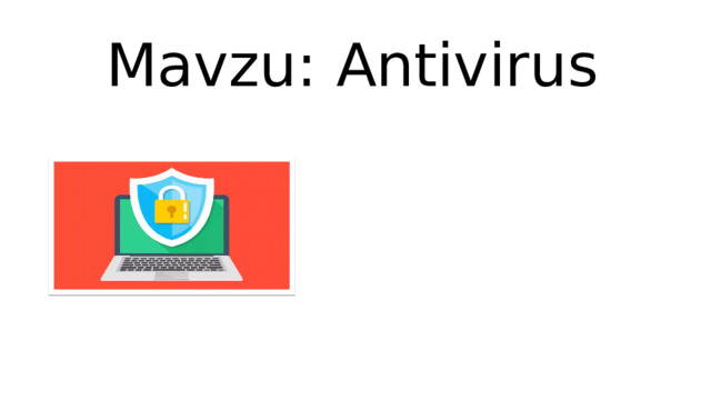 Mavzu: Antivirus