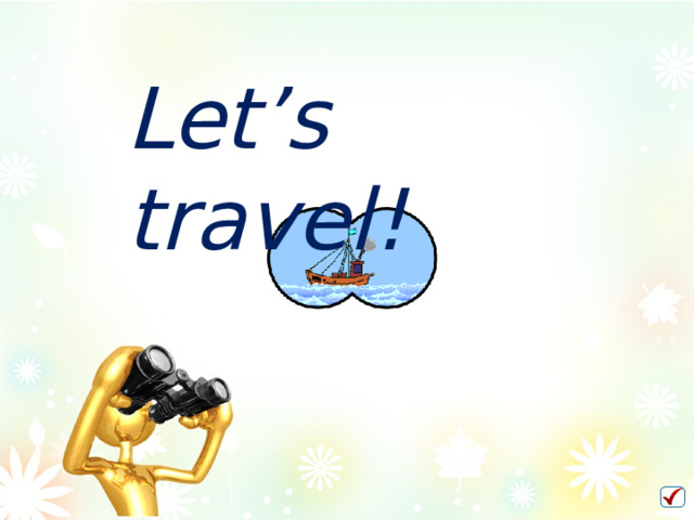 Let’s travel!