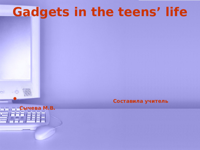 Gadgets in the teens’ life