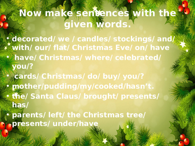 Now make sentences with the given words.