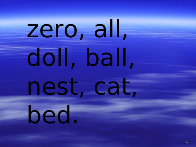 zero, all, doll, ball, nest, cat, bed.