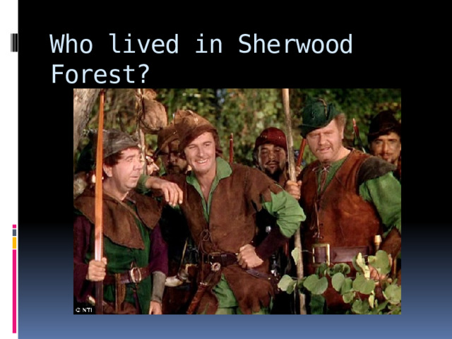 Who lived in Sherwood Forest?