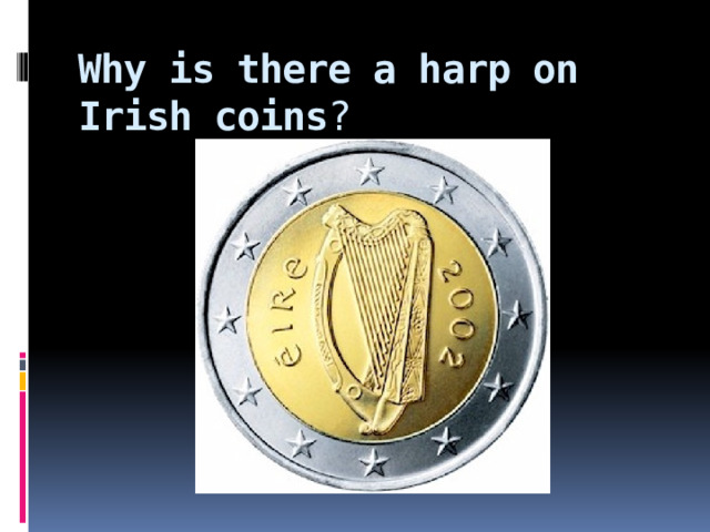Why is there a harp on Irish coins ?