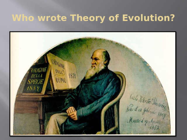 Who wrote Theory of Evolution?