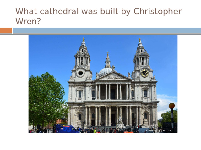What cathedral was built by Christopher Wren?