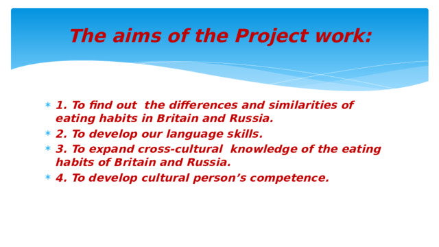 The aims of the Project work: