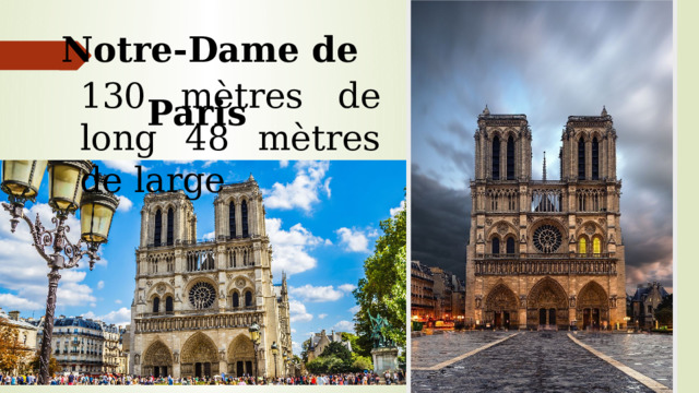 Notre-Dame de Paris 130 mètres de long 48 mètres de large