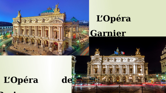 L’Opéra Garnier L’Opéra de Paris