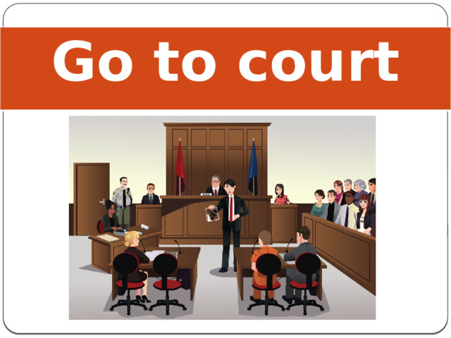 Go to court