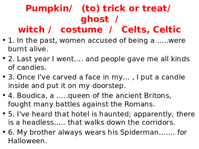 Pumpkin/ (to) trick or treat/ ghost /  witch / costume / Celts, Celtic