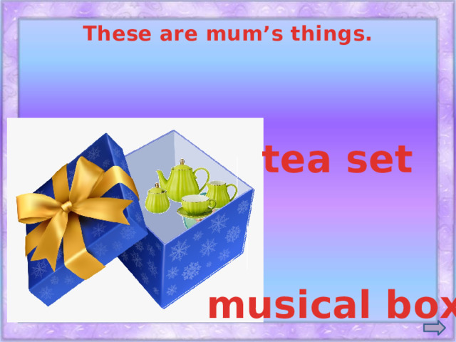 These are mum’s things. tea set musical box