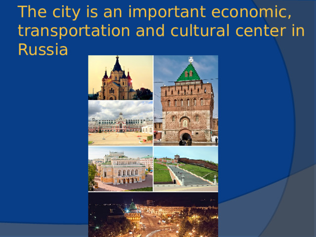 The city is an important economic, transportation and cultural center in Russia