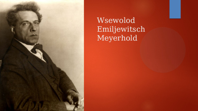 Wsewolod Emiljewitsch Meyerhold