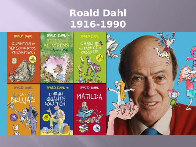 Roald Dahl  1916-1990