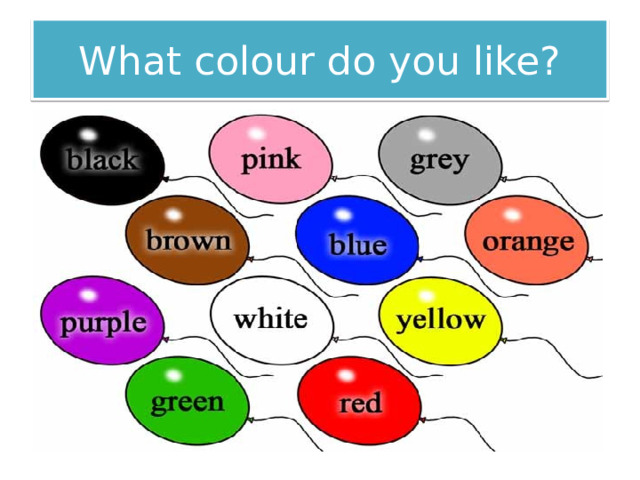 What colour do you like?