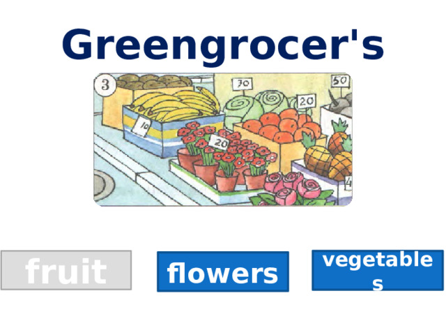 Greengrocer's fruit vegetables flowers