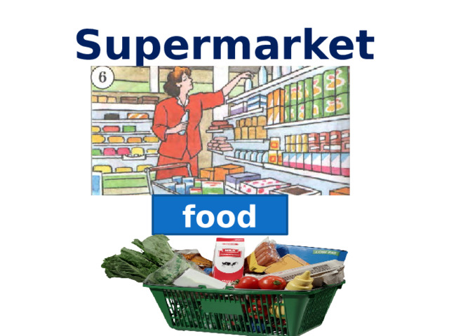 Supermarket food