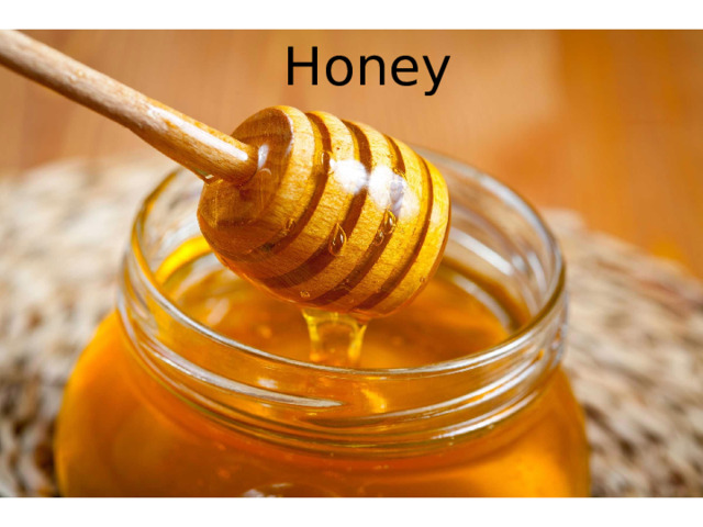 Honey