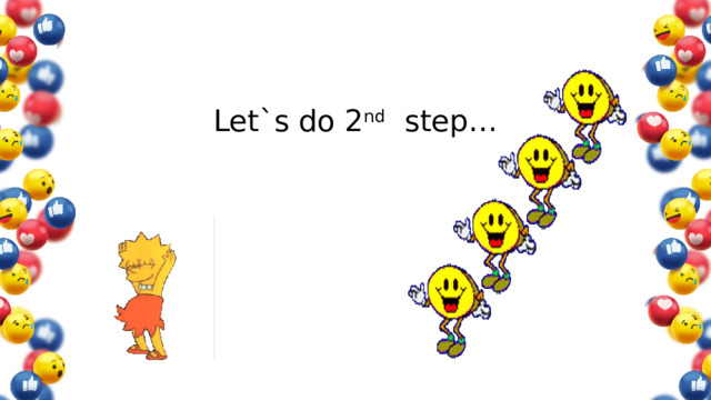 Let`s do 2 nd step…