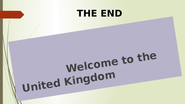 Welcome to the United Kingdom  THE END