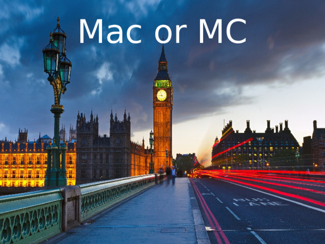 Mac or MC