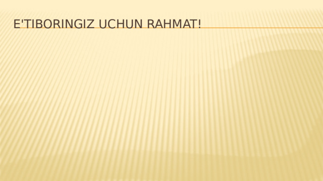 E'tiboringiz uchun rahmat!