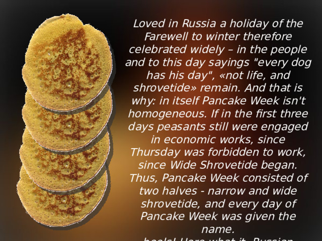 Loved in Russia a holiday of the Farewell to winter therefore celebrated widely – in the people and to this day sayings 