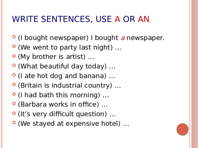 Write sentences, use  a  or  an