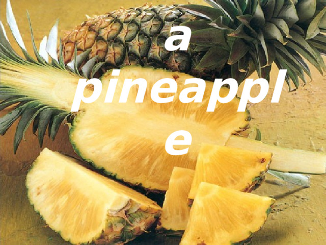 a pineapple