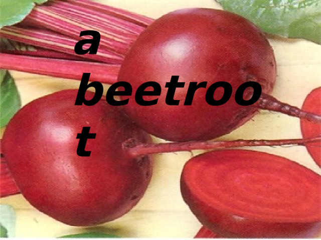 a beetroot