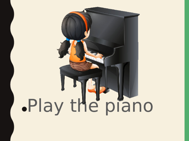 Play the piano