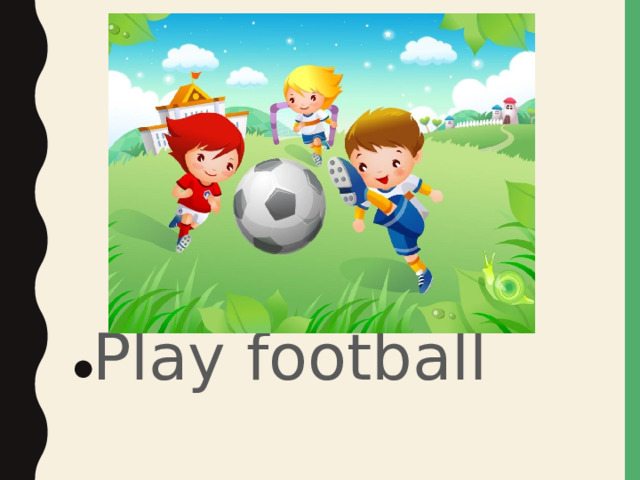 Play football