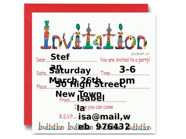 Stefan 3-6 pm Saturday March 26th 50 High Street, New Town Isabella isa@mail,web 976432